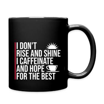 I Don't Rise And Shine I Caffeinate And Hope Witz - Tasse einfarbig - Schwarz - Rechts