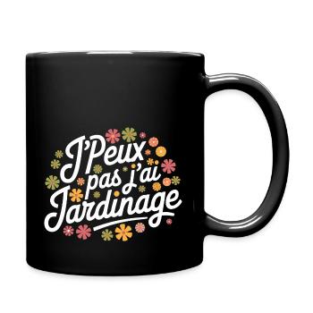 J'peux pas, j'ai jardinage - Mug uni - noir - Droite