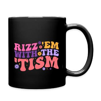 Rizz Em Mit Dem Tism - Tasse einfarbig - Schwarz - Rechts