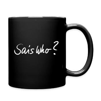 Sais Qui ? – T-shirt de déclaration de pensée critique - Mug uni - noir - Droite