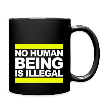 no human is illegal - The Original - Tasse einfarbig - Schwarz - Rechts
