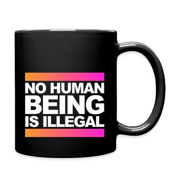 no human is illegal - The Original - Tasse einfarbig - Schwarz - Rechts