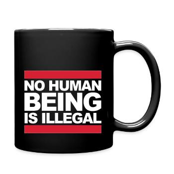 no human is illegal - The Original - Tasse einfarbig - Schwarz - Rechts
