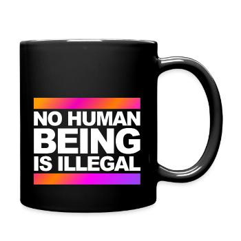 no human is illegal - The Original - Tasse einfarbig - Schwarz - Rechts