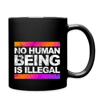 no human is illegal - The Original - Full Colour Mug - black - Right