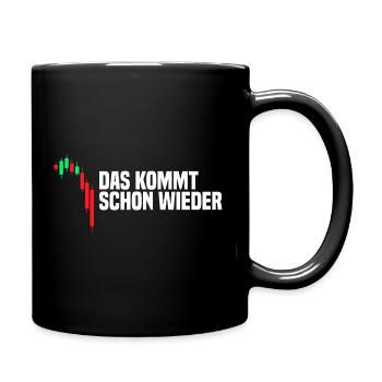 Das kommt schon wieder Aktienmarkt Börse Trader - Tasse einfarbig - Schwarz - Rechts