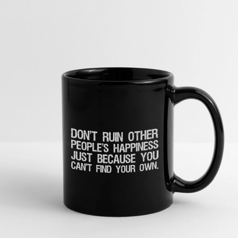 ne gâchent pas le bonheur des autres simplement parce que Mug uni