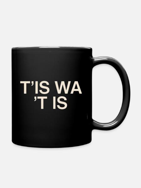 It's what it is - Full Colour Mug - black
