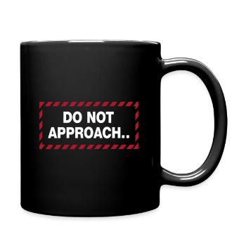 Do Not Approach Warning Distance Statement - Full Colour Mug - black - Right