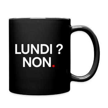 LUNDI ? NON – T-shirt humour bureau travail - Mug uni - noir - Droite