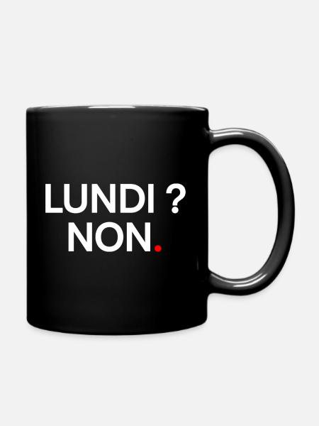LUNDI ? NON – T-shirt humour bureau travail - Mug uni - noir