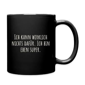 Je n’y peux vraiment rien. Je vais juste super bien - Mug uni - noir - Droite