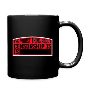 The Worst Thing About Censorship Is Funny Irony - Full Colour Mug - black - Right