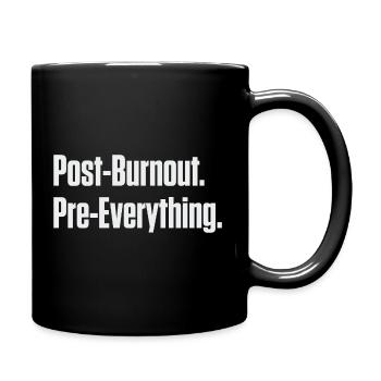 Post-Burnout Pre-Everything - Full Colour Mug - black - Right