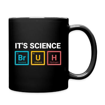 It’s Science Bruh Funny Nerd Humor Design - Full Colour Mug - black - Right