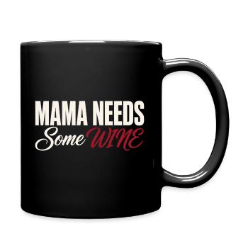 Mama braucht Wein - Lustiges Wein T-Shirt - Tasse einfarbig - Schwarz - Rechts