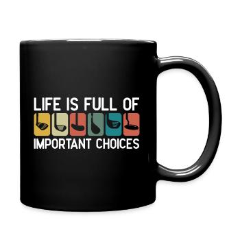 Life Is Full Of Important Choices - Full Colour Mug - black - Right