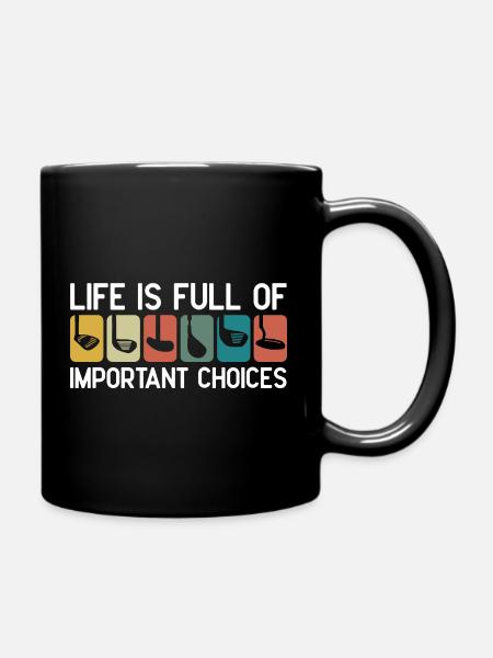 Das Leben ist voller wichtiger Entscheidungen - Tasse einfarbig - Schwarz