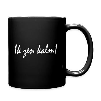 Ich bin ruhig - Tasse einfarbig - Schwarz - Rechts