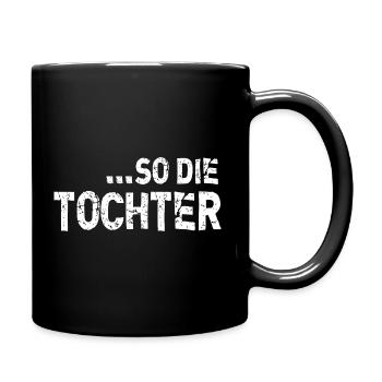 Wie die Mutter so die Tochter beste Mama Sprüche - Tasse einfarbig - Schwarz - Rechts