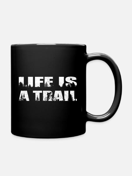 Life Is A Trail Mountainbikefahrer MTB Biker - Tasse einfarbig - Schwarz