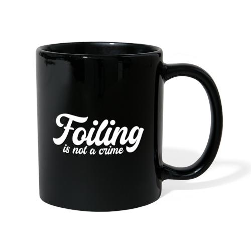 Foiling is not a crime - Full Colour Mug