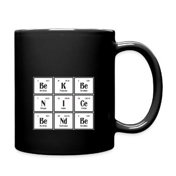 Sei nett Sei freundlich | Periodensystem der Elemente - Tasse einfarbig - Schwarz - Rechts