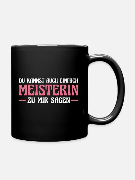 Meisterin Meisterprüfung bestanden Geschenk Frau - Tasse einfarbig - Schwarz