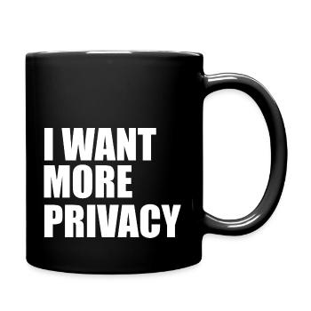 Ich möchte mehr Privatsphäre - Tasse einfarbig - Schwarz - Rechts