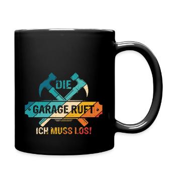 Die Garage ruft Ich muss los - Auto KFZ Liebhaber - Tasse einfarbig - Schwarz - Rechts