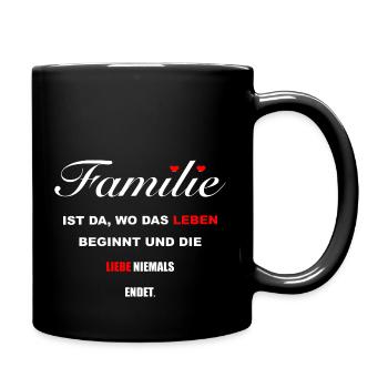 Familie ist wo das Leben beginnt und die Liebe - Tasse einfarbig - Schwarz - Rechts