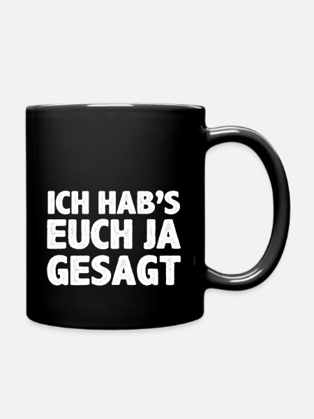 Ich hab`s euch ja gesagt - Tasse einfarbig - Schwarz
