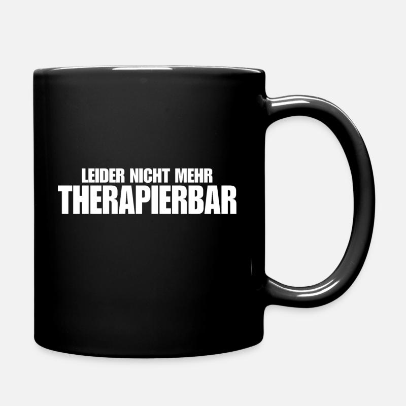 Nicht mehr Therapierbar - Tasse einfarbig - Schwarz