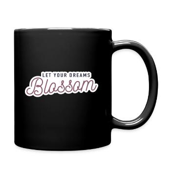Let your dreams blossom - Tasse einfarbig - Schwarz - Rechts