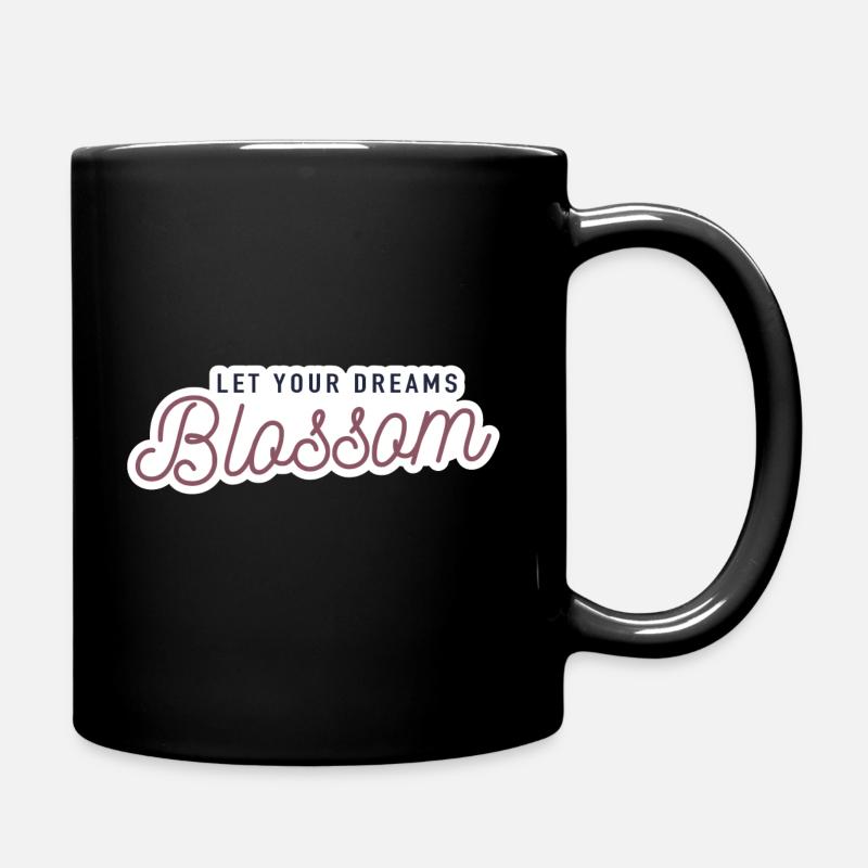 Let your dreams blossom - Tasse einfarbig - Schwarz