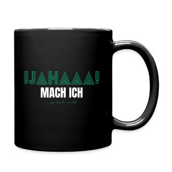 Ja mach ich vielleicht doch nicht lustiger Spruch - Tasse einfarbig - Schwarz - Rechts