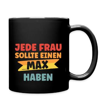 Jede Frau sollte einen Max haben - Tasse einfarbig - Schwarz - Rechts