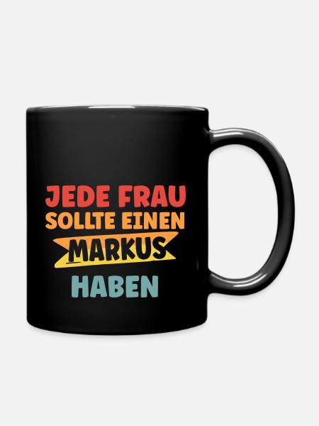 Jede Frau sollte einen Markus haben - Tasse einfarbig - Schwarz