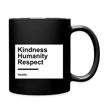 Kindness Humanity Respect - Tasse einfarbig - Schwarz - Rechts