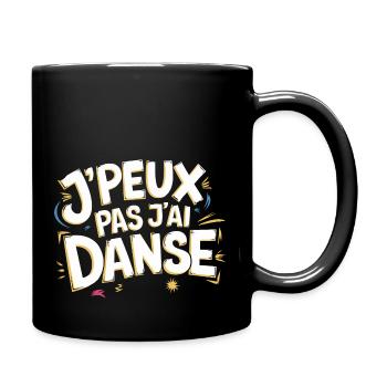 J'peux pas j'ai danse - Mug uni - noir - Droite