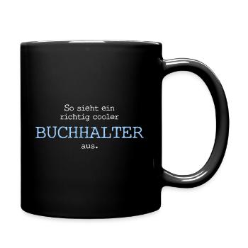 So sieht ein richtig cooler Buchhalter aus. - Tasse einfarbig - Schwarz - Rechts