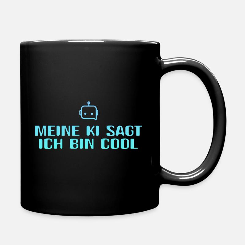 Meine KI Sagt Ich Bin Cool - Tasse einfarbig - Schwarz