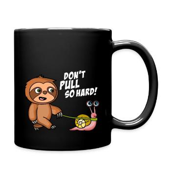 Don't pull so hard. Zieh nicht so. Schwarze Shirts - Tasse einfarbig - Schwarz - Rechts