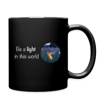 Sei ein Licht in dieser Welt – Glühwürmchen - Tasse einfarbig - Schwarz - Rechts