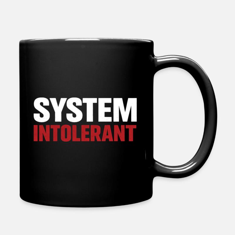 System Intolerant – Strong Statement Design - Full Colour Mug - black
