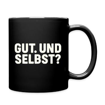 GUT. UND SELBST? - Tasse einfarbig - Schwarz - Rechts