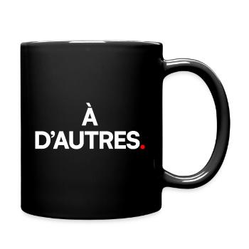 À d’autres - Mug uni - noir - Droite