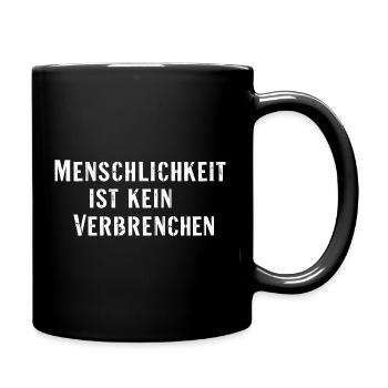 Statement Spruch Menschlichkeit kein Verbrechen - Tasse einfarbig - Schwarz - Rechts