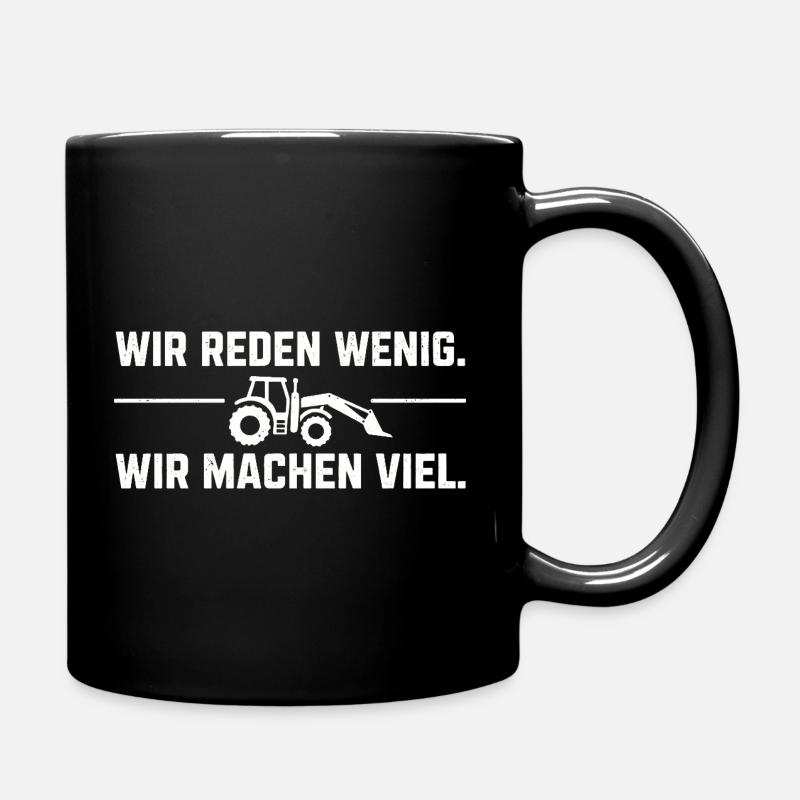 Wir reden wenig, wir machen viel - Dorfleben - Tasse einfarbig - Schwarz