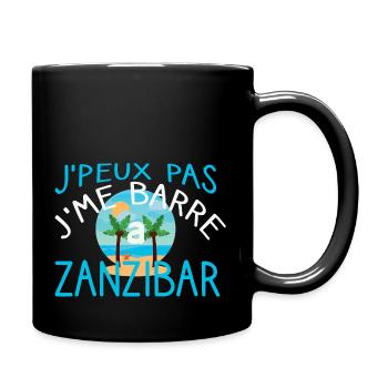 Je peux pas, j'me barre a zanzibar. Cadeau humour - Mug uni - noir - Droite